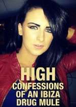 Watch High: Confessions of an Ibiza Drug Mule M4ufreemovies