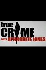 Watch True Crime with Aphrodite Jones M4ufreemovies