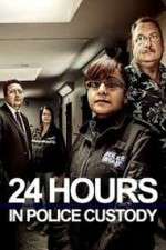 Watch 24 Hours in Police Custody M4ufreemovies