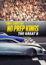 Watch Street Outlaws: No Prep Kings: The Great 8 M4ufreemovies
