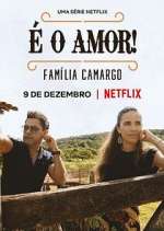 Watch Ã‰ O Amor: FamÃ­lia Camargo M4ufreemovies