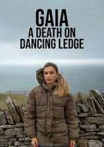 Watch Gaia: A Death on Dancing Ledge M4ufreemovies