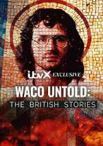 Watch Waco Untold: The British Stories M4ufreemovies