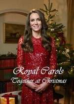 Watch Royal Carols: Together at Christmas M4ufreemovies