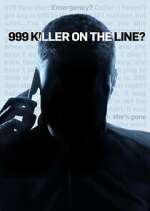 Watch 999: Killer on the Line M4ufreemovies