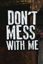 Watch Donâ€™t Mess With Me M4ufreemovies