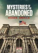 Watch Mysteries of the Abandoned: Hidden America M4ufreemovies