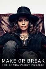 Watch Make or Break: The Linda Perry Project M4ufreemovies
