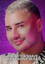 Watch The After Shave with Danny Beard M4ufreemovies