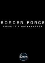 Watch Border Force: America's Gatekeepers M4ufreemovies