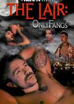 Watch The Lair: OnlyFangs M4ufreemovies