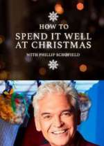 Watch How to Spend It Well at Christmas with Phillip Schofield M4ufreemovies