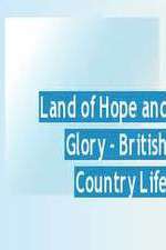 Watch Land of Hope and Glory British Country Life M4ufreemovies