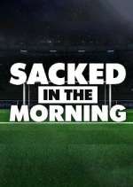 Watch Sacked in the Morning M4ufreemovies