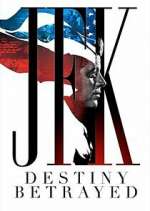 Watch JFK: Destiny Betrayed M4ufreemovies