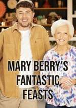 Watch Mary Berry's Fantastic Feasts M4ufreemovies