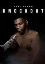 Watch Mike Tyson: The Knockout M4ufreemovies