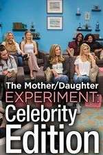 Watch The Mother/Daughter Experiment: Celebrity Edition M4ufreemovies