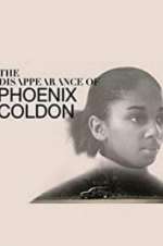 Watch The Disappearance of Phoenix Coldon M4ufreemovies