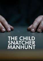Watch The Child Snatcher: Manhunt M4ufreemovies