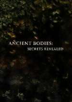 Watch Ancient Bodies: Secrets Revealed M4ufreemovies