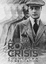Watch A Very Royal Crisis: Countdown to Abdication M4ufreemovies