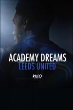 Watch Academy Dreams: Leeds United M4ufreemovies