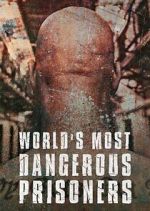 Watch World's Most Dangerous Prisoners M4ufreemovies