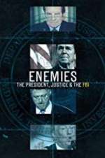 Watch Enemies: The President, Justice & The FBI M4ufreemovies