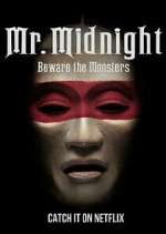 Watch Mr. Midnight: Beware the Monsters M4ufreemovies