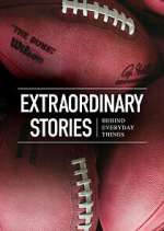Watch Extraordinary Stories Behind Everyday Things M4ufreemovies
