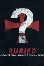 Watch Buried: Knights Templar and the Holy Grail M4ufreemovies