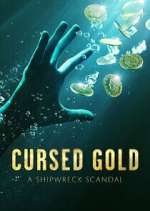 Watch Cursed Gold: A Shipwreck Scandal M4ufreemovies