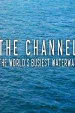 Watch The Channel: The World's Busiest Waterway M4ufreemovies