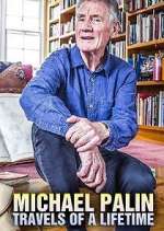 Watch Michael Palin: Travels of a Lifetime M4ufreemovies