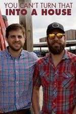 Watch You Cant Turn That Into a House M4ufreemovies