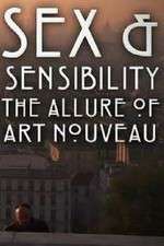 Watch Sex and Sensibility The Allure of Art Nouveau M4ufreemovies