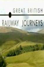 Watch Great British Railway Journeys M4ufreemovies