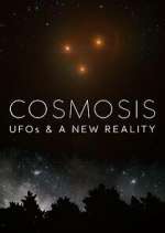 Watch Cosmosis: UFOs & A New Reality M4ufreemovies