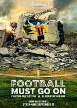 Watch Football Must Go On M4ufreemovies
