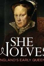 Watch She-Wolves Englands Early Queens M4ufreemovies