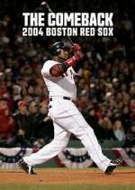 Watch The Comeback: 2004 Boston Red Sox M4ufreemovies