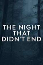 Watch The Night That Didn\'t End M4ufreemovies