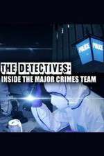 Watch The Detectives: Inside the Major Crimes Team M4ufreemovies
