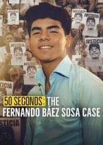 Watch 50 segundos: El caso de Fernando BÃ¡ez Sosa M4ufreemovies