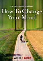 Watch How to Change Your Mind M4ufreemovies