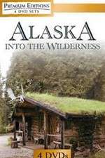 Watch Alaska Into the Wilderness M4ufreemovies