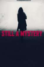 Watch Still A Mystery M4ufreemovies