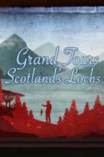 Watch Grand Tours of Scotland\'s Lochs M4ufreemovies