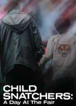 Watch Child Snatchers: A Day at the Fair M4ufreemovies